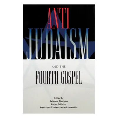 "Anti-Judaism and the Fourth Gospel" - "" ("Bieringer Reimund")(Paperback)