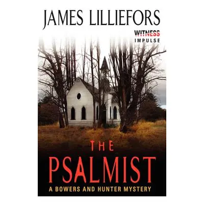 "The Psalmist: A Bowers and Hunter Mystery" - "" ("Lilliefors James")(Paperback)