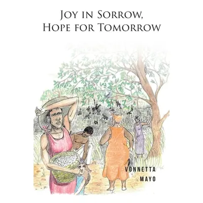 "Joy in Sorrow, Hope for Tomorrow" - "" ("Mayo Vonnetta")(Paperback)