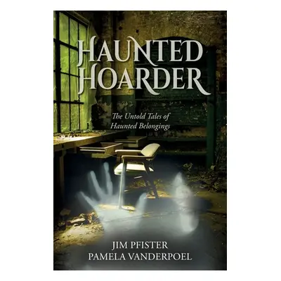 "Haunted Hoarder" - "" ("Pfister Jim")(Paperback)