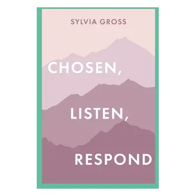 "Chosen, Listen, Respond" - "" ("Gross Sylvia")(Paperback)