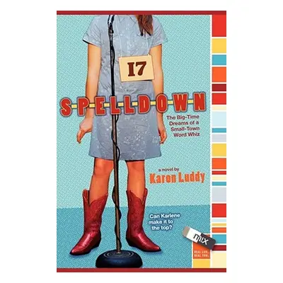 "Spelldown: The Big-Time Dreams of a Small-Town Word Whiz" - "" ("Luddy Karon")(Paperback)