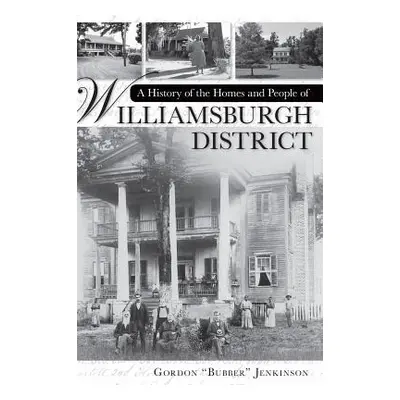 "A History of the Homes and People of Williamsburgh District" - "" ("Jenkinson Gordon")(Pevná va