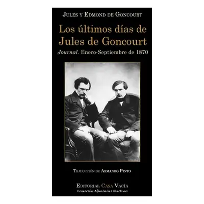 "Los ltimos das de Jules de Goncourt" - "" ("Goncourt Edmond Y. Jules de")(Paperback)