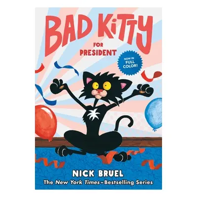 "Bad Kitty for President (Graphic Novel)" - "" ("Bruel Nick")(Pevná vazba)