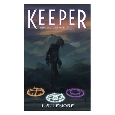 "Keeper: Book Five of the Affinity Series" - "" ("Lenore J. S.")(Paperback)