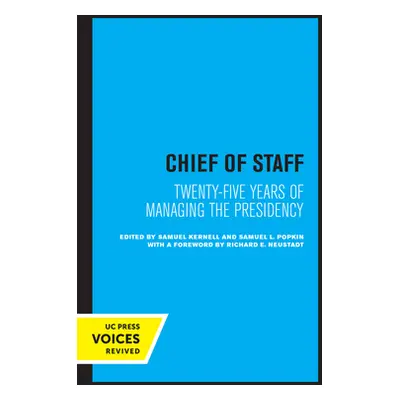 "Chief of Staff: Twenty-Five Years of Managing the Presidency" - "" ("Kernell Samuel")(Paperback