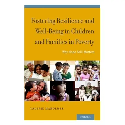 "Fostering Resilience and Well-Being in Children and Families in Poverty: Why Hope Still Matters