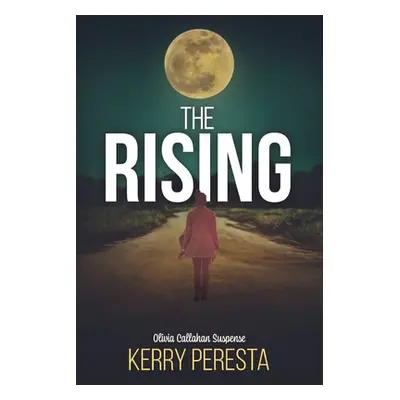 "The Rising: Olivia Callahan Suspense" - "" ("Peresta Kerry")(Paperback)