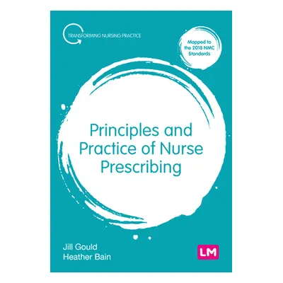 "Principles and Practice of Nurse Prescribing" - "" ("Gould Jill")(Paperback)