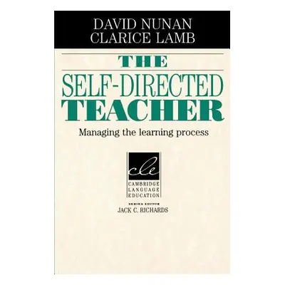 "The Self-Directed Teacher: Managing the Learning Process" - "" ("Nunan David")(Paperback)