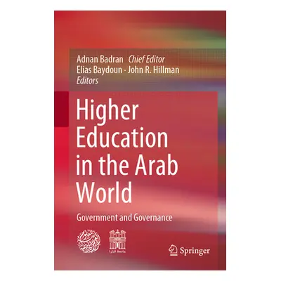 "Higher Education in the Arab World: Government and Governance" - "" ("Badran Adnan")(Pevná vazb