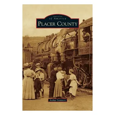 "Placer County" - "" ("Sommers Arthur")(Pevná vazba)