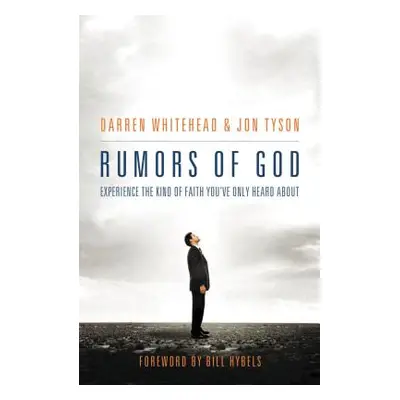 "Rumors of God: Experience the Kind of Faith Youve Only Heard about" - "" ("Whitehead Darren")(P