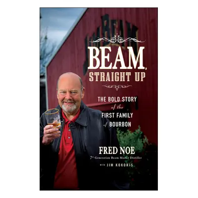 "Beam, Straight Up" - "" ("Noe Fred")(Pevná vazba)