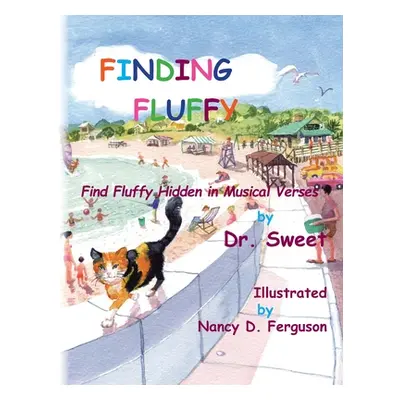 "Finding Fluffy: Find Fluffy Hidden in Musical Verses" - "" ("Dr Sweet")(Paperback)