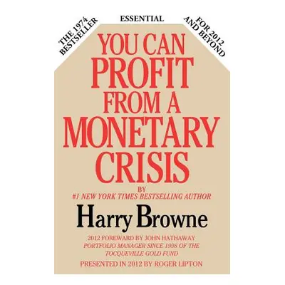 "You Can Profit from a Monetary Crisis" - "" ("Browne Harry")(Paperback)