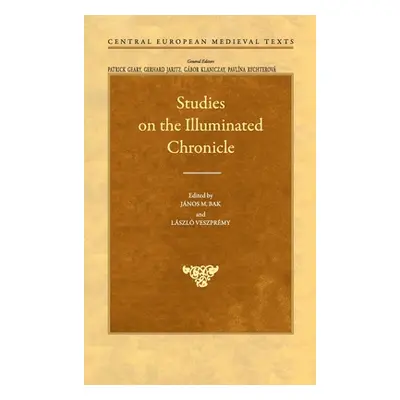 "Studies on the Illuminated Chronicle" - "" ("Bak Jnos M.")(Pevná vazba)