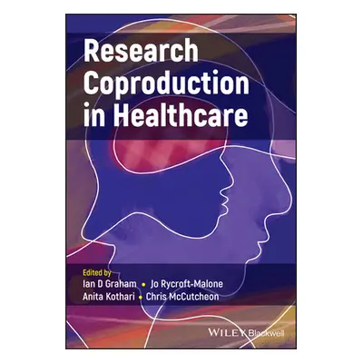 "Research Coproduction in Healthcare" - "" ("Graham Ian D.")(Paperback)