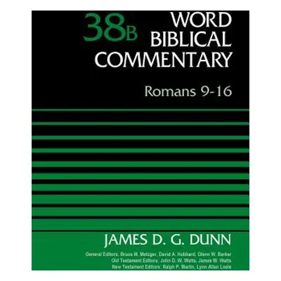 "Romans 9-16, Volume 38b: 38" - "" ("Dunn James D. G.")(Pevná vazba)