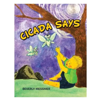 "Cicada Says" - "" ("Messmer Beverly")(Paperback)