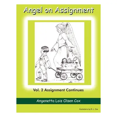 "Angel on Assignment: Vol. 2 Assignment Continues" - "" ("Cox Angenetta Lois Olsen")(Paperback)