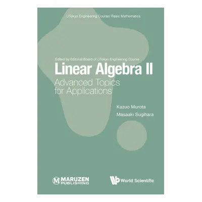 "Linear Algebra II: Advanced Topics for Applications" - "" ("Kazuo Murota")(Pevná vazba)