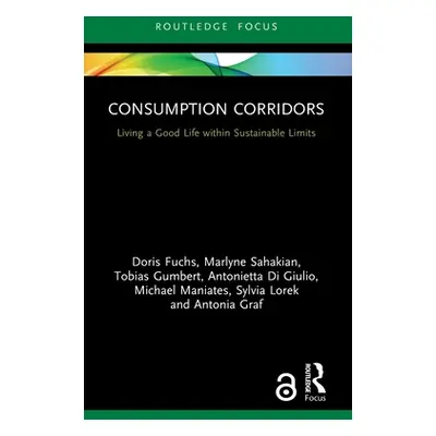 "Consumption Corridors: Living a Good Life within Sustainable Limits" - "" ("Fuchs Doris")(Paper