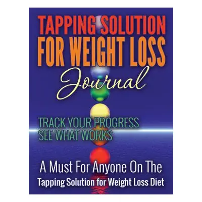 "Tapping Solution for Weight Loss Journal" - "" ("Speedy Publishing LLC")(Paperback)