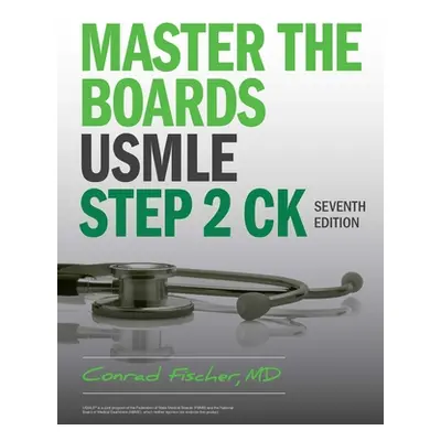 "Master the Boards USMLE Step 2 Ck, Seventh Edition" - "" ("Fischer Conrad")(Paperback)