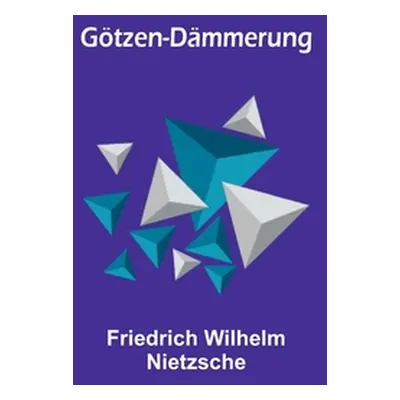 "Gtzen-Dmmerung" - "" ("Wilhelm Nietzsche Friedrich")(Paperback)