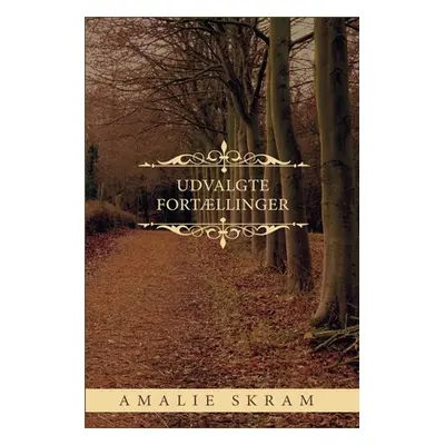 "Udvalgte Fortllinger" - "" ("Skram Amalie")(Paperback)