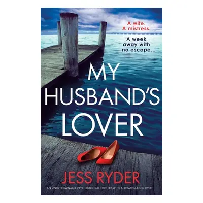 "My Husband's Lover: An unputdownable psychological thriller with a breathtaking twist" - "" ("R