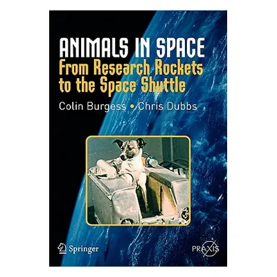 "Animals in Space: From Research Rockets to the Space Shuttle" - "" ("Burgess Colin")(Paperback)