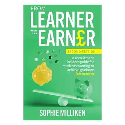 "From Learner to Earner: A recruitment insider's guide for students wanting to achieve graduate 