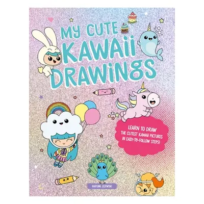 "My Cute Kawaii Drawings: Learn to Draw Adorable Art with This Easy Step-By-Step Guide" - "" ("J