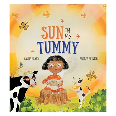 "Sun in My Tummy: How the Food We Eat Gives Us Energy from the Sun" - "" ("Alary Laura")(Paperba