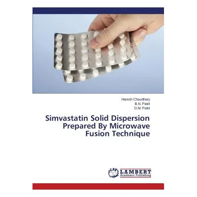 "Simvastatin Solid Dispersion Prepared by Microwave Fusion Technique" - "" ("Chaudhary Haresh")(