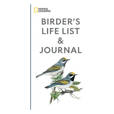 "National Geographic Birder's Life List and Journal" - "" ("National Geographic")(Paperback)