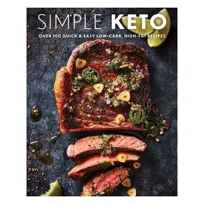 "Simple Keto: Over 100 Quick & Easy Low-Carb, High-Fat Ketogenic Recipes" - "" ("The Coastal Kit