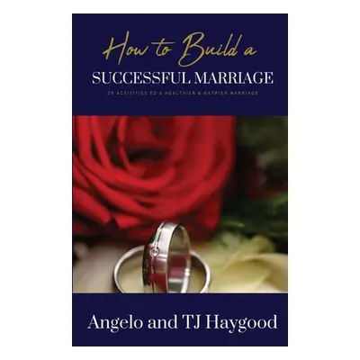 "How to Build a Successful Marriage: 39 Activities to a Healthier & Happier Marriage" - "" ("Hay