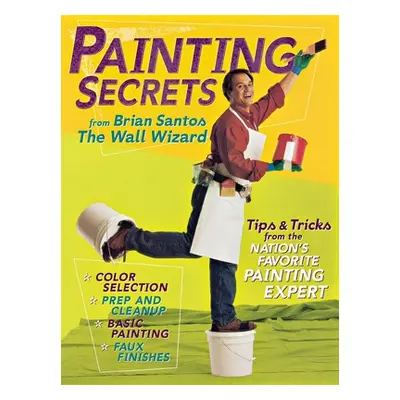 "Painting Secrets from Brian Santos the Wall Wizard" - "" ("Santos Brian")(Paperback)