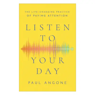 "Listen to Your Day" - "" ("Angone Paul")(Pevná vazba)