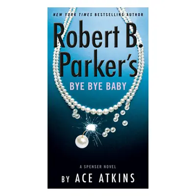 "Robert B. Parker's Bye Bye Baby" - "" ("Atkins Ace")(Mass Market Paperbound)