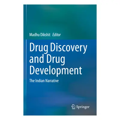 "Drug Discovery and Drug Development: The Indian Narrative" - "" ("Dikshit Madhu")(Paperback)