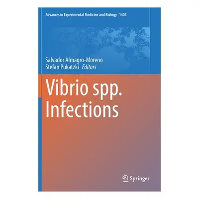 "Vibrio Spp. Infections" - "" ("Almagro-Moreno Salvador")(Pevná vazba)