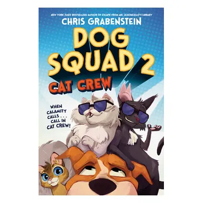 "Dog Squad 2: Cat Crew" - "" ("Grabenstein Chris")(Paperback)