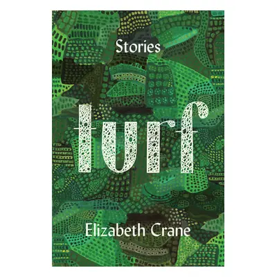 "Turf: Stories" - "" ("Crane Elizabeth")(Paperback)