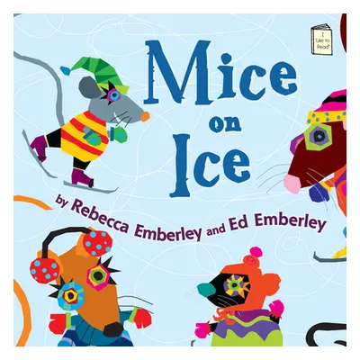 "Mice on Ice" - "" ("Emberley Rebecca")(Paperback)