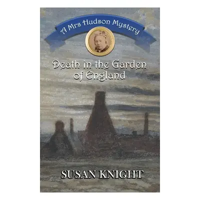 "Death in the Garden of England: A Mrs Hudson Mystery" - "" ("Knight Susan")(Paperback)